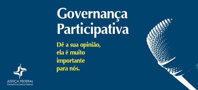 Acesse a notícia completa: CJF realiza consulta pública sobre Governança Participativa 