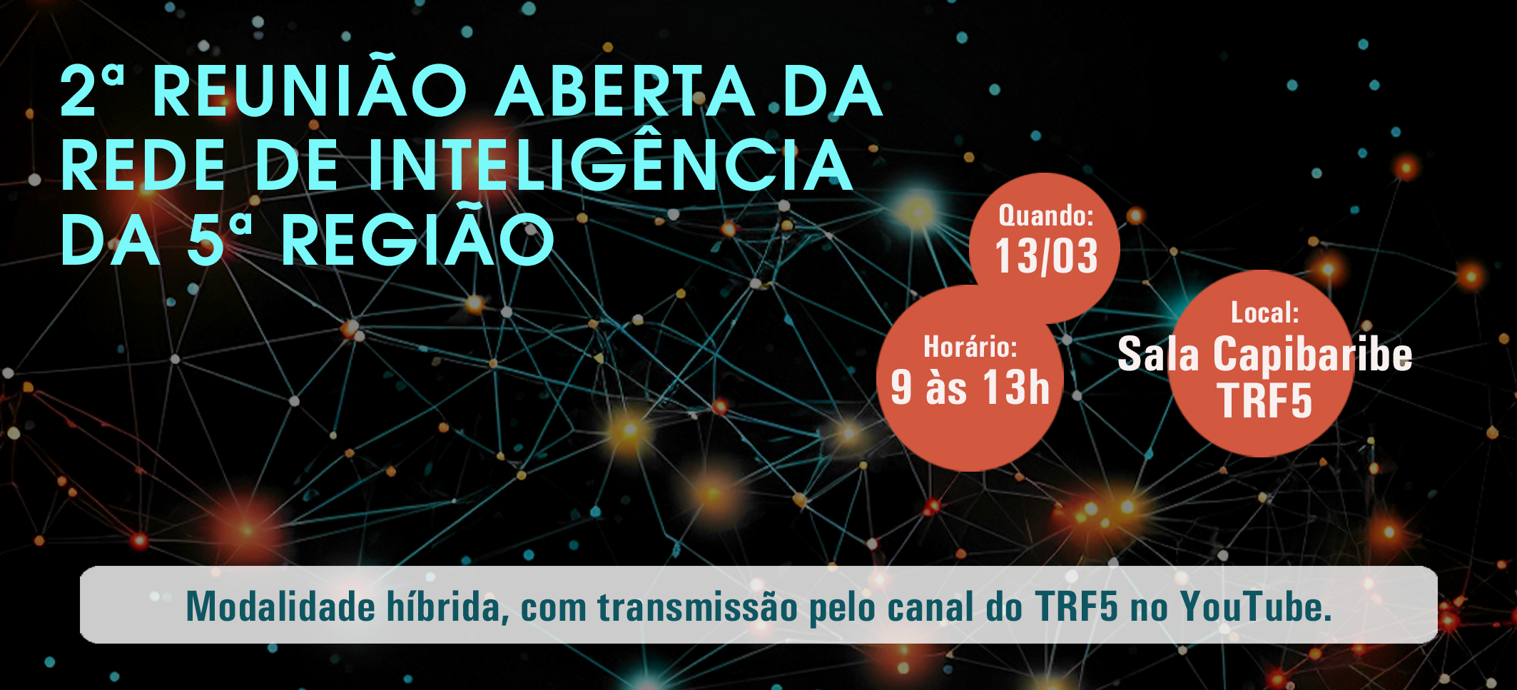 Acesse a notícia comleta: Segunda Reunião Aberta da Rede de Inteligência do TRF5 acontecerá em março