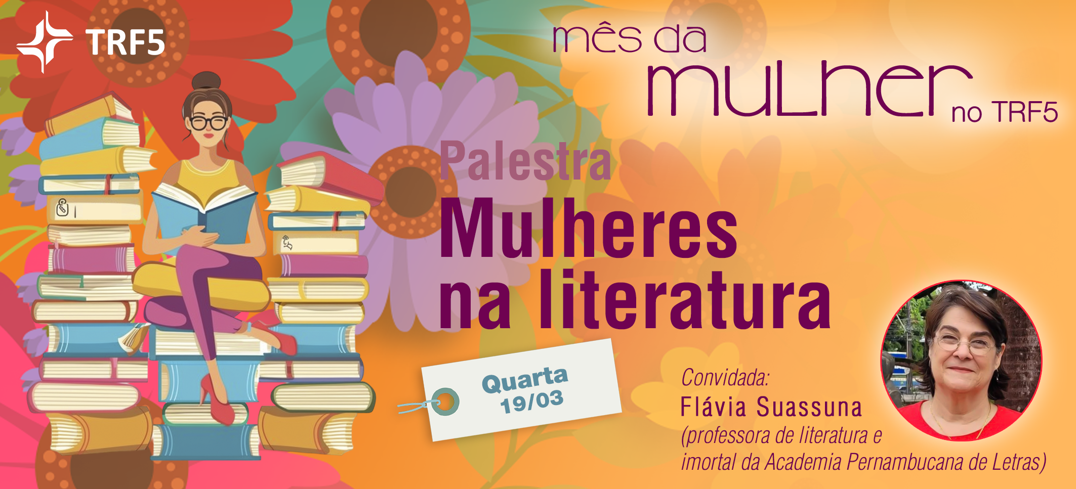 Acesse a notícia comleta: Mês da Mulher: TRF5 promove palestra sobre a participação feminina na literatura 