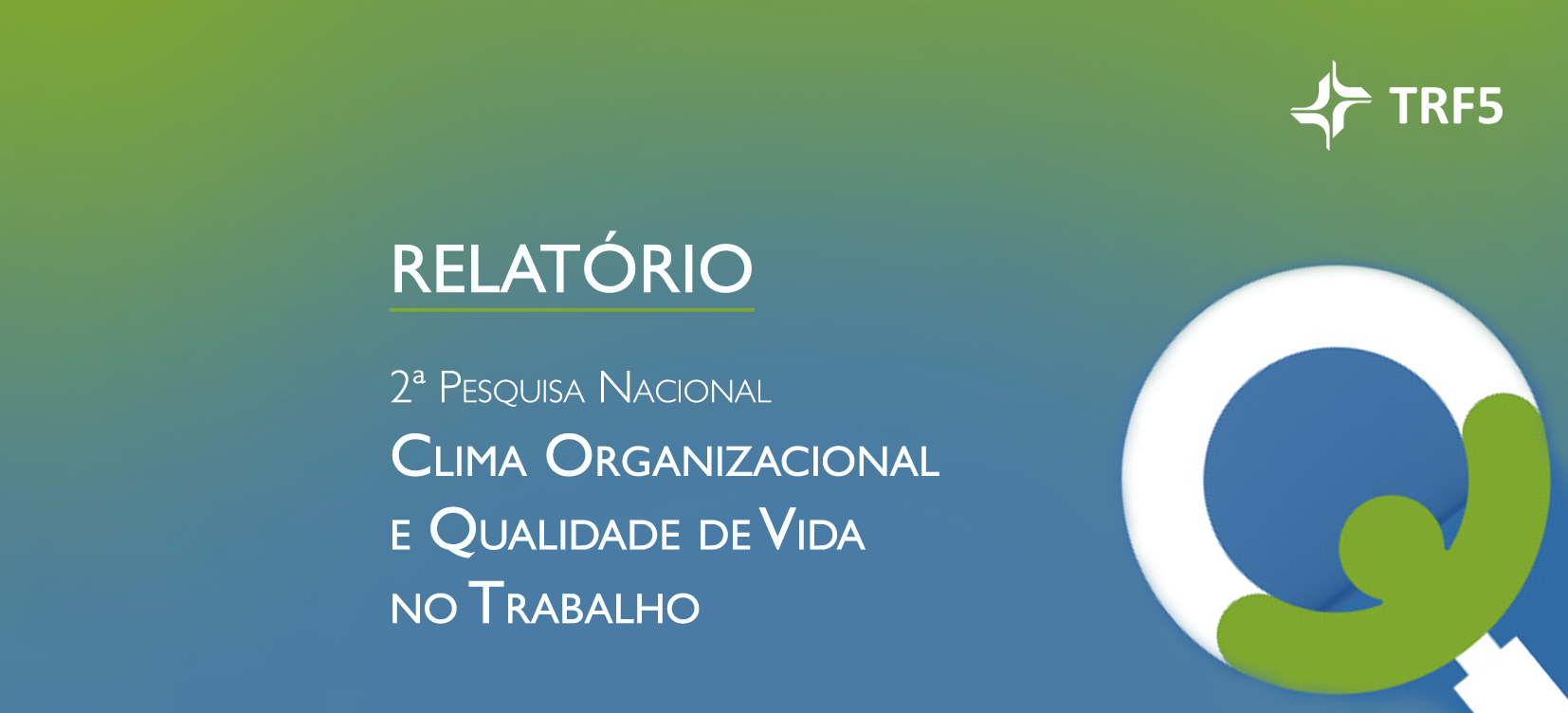Acesse a notícia comleta: TRF5 divulga relatório da 2ª Pesquisa Nacional de Clima Organizacional e Qualidade de Vida 