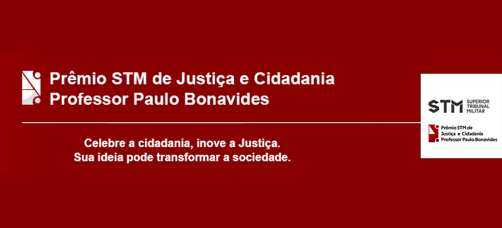 Acesse a notícia comleta: Inscrições para o Prêmio STM de Justiça e Cidadania Professor Paulo Bonavides vão até 1º/04 