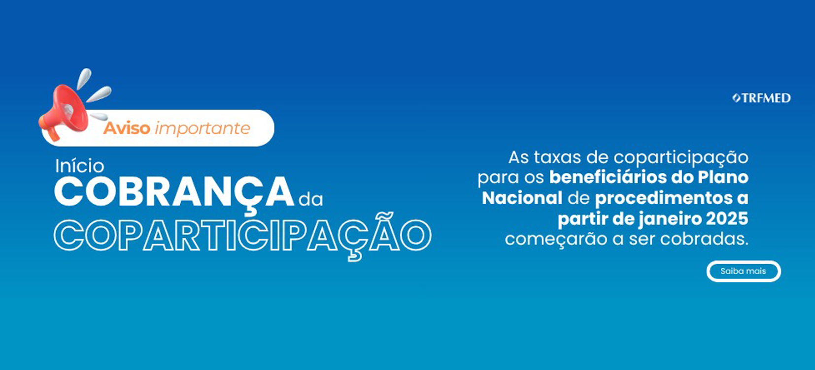 Acesse a notícia comleta:  TRFMED anuncia retomada da cobrança de coparticipação de forma gradual e com medidas de proteção financeira ao beneficiário  