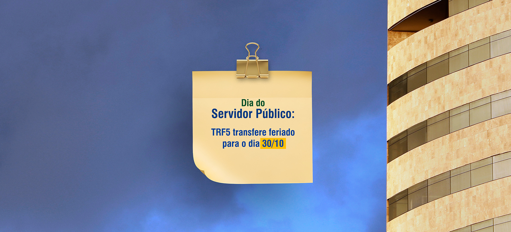 Acesse a notícia comleta: Dia do Servidor Público: TRF5 transfere feriado para o dia 30/10