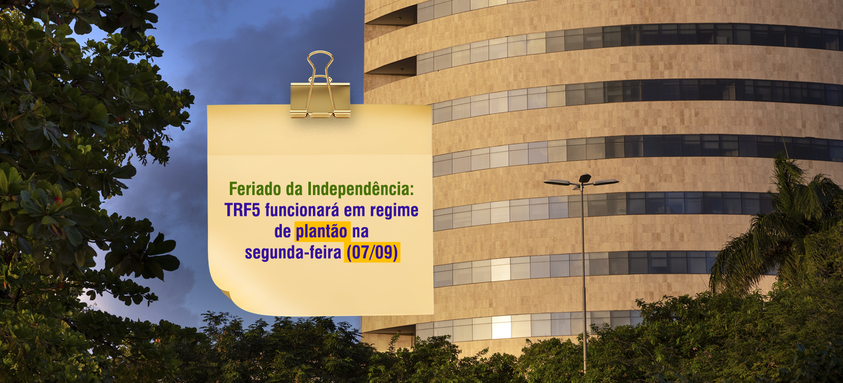 Acesse a notícia comleta: Feriado da Independência: TRF5 funcionará em regime de plantão na segunda-feira (07/09)
