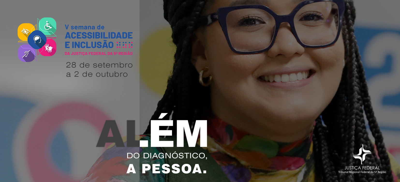 Acesse a notícia comleta: JFCE sediará V Semana de Acessibilidade e Inclusão da Justiça Federal da 5ª Região
