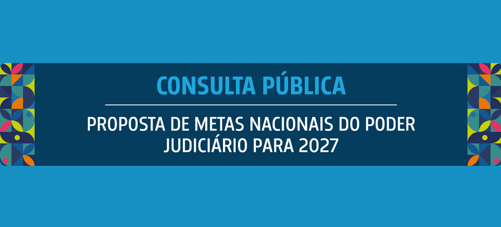 Acesse a notícia comleta: CNJ abre consulta pública para as Metas Nacionais do Poder Judiciário 2027 