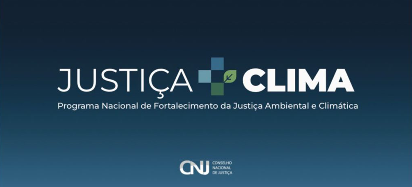 Acesse a notícia comleta: CNJ lança Programa Nacional de Fortalecimento da Justiça Ambiental e Climática